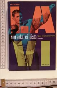 Kun suksi ei luista - Veikko Lavin nuoruusvuodet 1912-1949