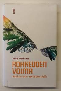 Rohkeuden voima - Ikaroksen kutsu innostuksen siiville