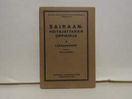 Sairaanhoitajattarien oppikirja II - Lääkeaineoppi