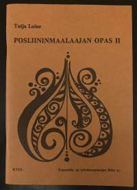 Posliininmaalaajan opas I ja II - Perustietoutta ryhmäopetukseen ja itseopiskelijoille