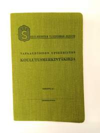 Vapaaehtoisen upseeriston koulutusmerkintäkirja- määräyksiä ja ohjeita koulutuksen suorittamista varten