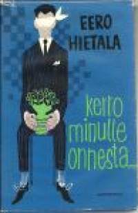 Kerro minulle onnesta... : romaani / Eero Hietala.