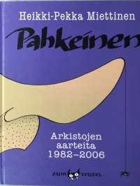 Pahkeinen - Arkistojen aarteita 1982-2006