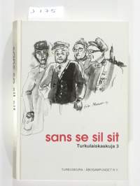 Sans se sil sit - Turkulaiskaskuja 3