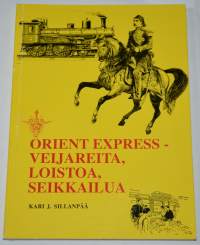 Orient Express veijareita, loistoa, seikkailua