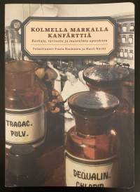 Kolmella markalla kanfärttiä - Kaskuja, tarinoita ja muistelmia apteekista