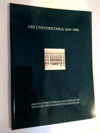 Ars universitaria 1640-1990 - Arkitekturritningar och möbler ur Helsingfors universitets samlingar