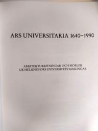 Ars universitaria 1640-1990 - Arkitekturritningar och möbler ur Helsingfors universitets samlingar