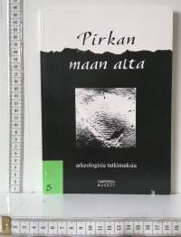 Pirkan maan alta 5,arkeologisia tutkimuksia