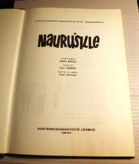 Naurusille - kaskuja naisista, miehistä ja siitä - rakkaudesta. 1965. 1.p.