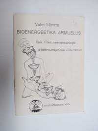 Bioenergeetika armuelus - Öpik millest meie seksuoloogid ja perenoustajad pole undki näinud