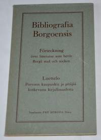 Bibliografia Borgoensis - Över litteratur som berör Borgå stad och landskommun / Luettelo - Porvoon kaupunkia ja maaliskuntaa koskevasta kirjallisuudesta