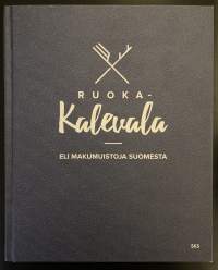 Ruoka-Kalevala - Eli makumuistoja Suomesta - SKS