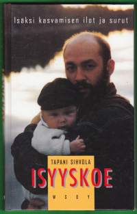 Isyyskoe. Isäksi kasvamisen ilot ja surut, 1993.Viiden pojan isä kuvaa vanhemmuuteen kasvamista omien kokemustensa ja kohellustensa kautta.