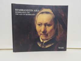 Rembrandtin aika / Rembrandts tid / The age of Rembrandt