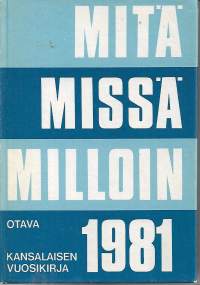 Mitä Missä Milloin 1981 - kansalaisen vuosikirja.