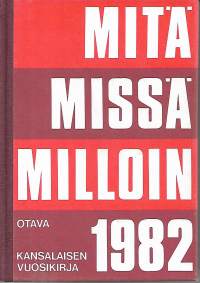 Mitä Missä Milloin 1982 - kansalaisen vuosikirja.