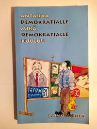 Antakaa demokratialle mikä demokratialle kuuluu