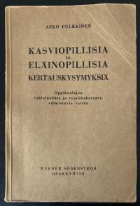 Kasviopillisia ja eläinopillisia kertauskysymyksiä - Oppikoulujen lukioluokkia ja reaalikokeeseen valmistuvia varten