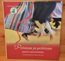 Polskaa ja polkkaa puoli vuosisataa : Helsingin Kansantanssin Ystävät ry 1964-2014