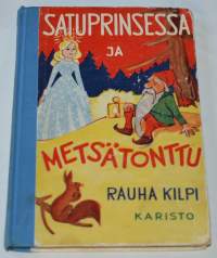 Satuprinsessa ja metsätonttu  satuja