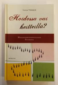 Hoidossa vai heitteillä - Mielenterveyspotilaana Suomessa