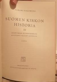 Suomen kirkon historia I - III. I Suomen kirkko keskiaikana, II Uskonpuhdistuksen ja kirkollisen puhdasoppisuuden aika, III Isonvihan kynnykseltä Ruotsin vallan