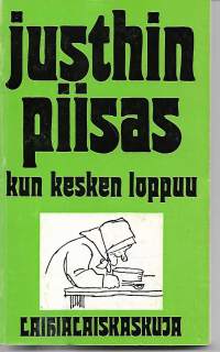 Justhin piisas kun kesken loppuu