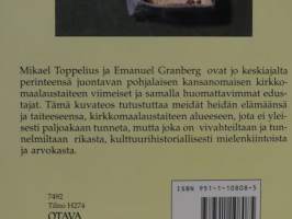 Kirkkomaalarit. Mikael Toppeliuksen ja Emanuel Granbergin taide