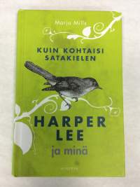 Kuin kohtaisi satakielen: Harper Lee ja minä