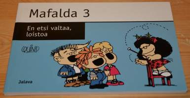 Mafalda 3	En etsi valtaa, loistoa