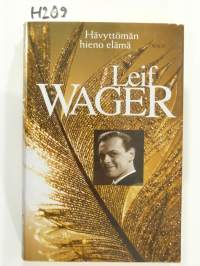 Leif Wager – Hävyttömän hieno elämä