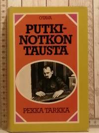 Putkinotkon tausta - Joel Lehtosen henkilöt 1901-1923