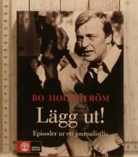 Lägg ut! - Episoder ur ett journalistliv