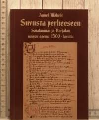 Suvusta perheeseen, Satakunnan ja Karjalan naisen asema 1500-luvulla