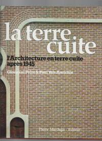 L´architecture en terre cuite après 1945.Peirs, Giovanni u. Paul Van Aerschot (Text) - Peter Lagarbue (Photogr.)Edité par Lüttich, Mardaga, o. J. [ca. ], 1980