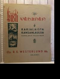 6 Karjalaista kansanlaulua,laululle ja pianolle, sovittanut Kosti Vehanen
