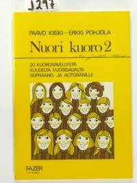 Nuori kuoro 2: 20 kuorosävellystä kuudelta vuosisadalta sopraano- ja alttoäänille
