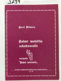 Kolme motettia sekakuorolle - sarjasta &quot;Pyhiä hedelmiä&quot;