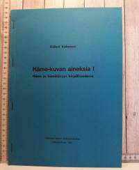 Häme-kuvan aineksia 1 kirjallisuudessa,2 kuvataiteessa.3 säveltaiteessa