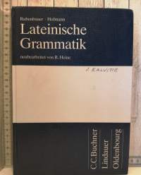 Lateinische Grammatik. Neubearbeit von R. Heine