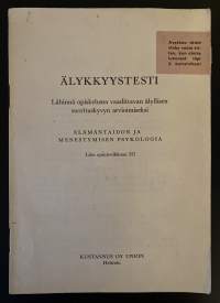 Älykkyystesti - Lähinnä opiskelussa vaadittavan älyllisen suorituskyvyn arvioimiseksi