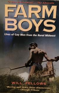 Farm Boys,Lives of Gay Men from the Rural Midwest