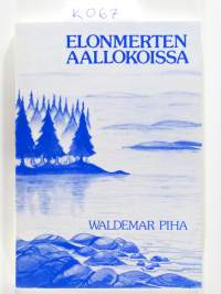 Elonmerten aallokoissa - runosäkeitä