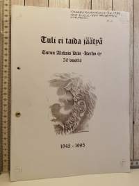 Tuli ei taida jäätyä,Turun Aleksis Kivi-kerho ry 50 vuotta