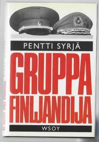 Gruppa Finljandija : neuvostokomentajan roolissa / Pentti Syrjä.