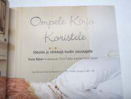 Ompele Kirjo Koristele. Ideoita ja vinkkejä kodin sisustajalle
