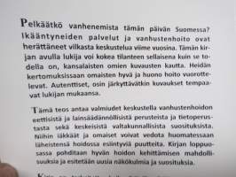 Vanhana tänään - Kohtaavatko tiedot, suositukset ja arkipäivän kokemukset toisensa ikääntyneiden ja vanhusten hidossa ja palveluissa