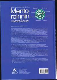 Mentoroinnin monet kasvot, 2000. Mentorointi on menetelmä, jolla päästään askel edemmäksi organisaation asettamissa tavoitteissa