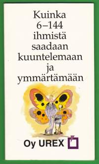 Kuinka 6-144 ihmistä saadaan kuuntelemaan ja ymmärtämään, 1988